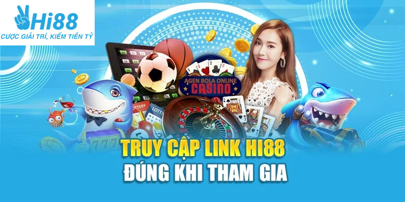 Tuy cập đúng link trang chủ hi88 khi tham gia